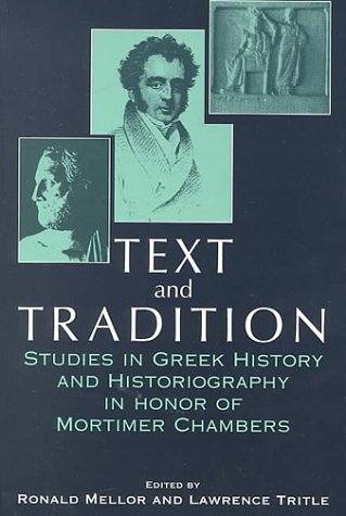 9780941690928: Text & Tradition: Studies in Greek History & Historiography in Honor of Mortimer Chambers