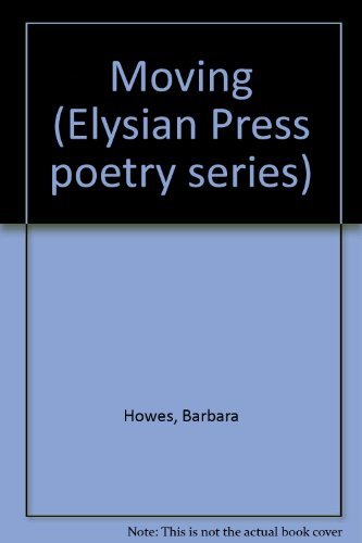 Stock image for Moving (Elysian Press poetry series) for sale by Arundel Books