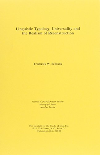 Beispielbild fr Linguistic Typology, Universality and the Realism of Reconstruction (Journal of Indo-Europeans Studies Monograph Series No. 12) zum Verkauf von dsmbooks
