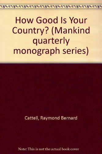 9780941694445: How Good Is Your Country? (Mankind quarterly monograph series)