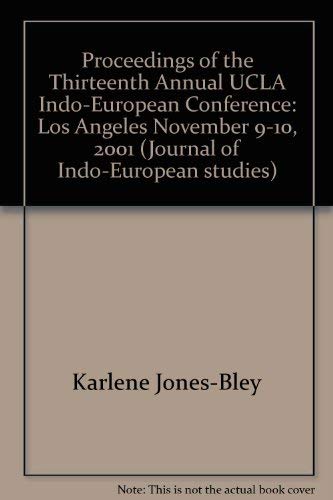 Imagen de archivo de Proceedings of the Thirteenth Annual UCLA Indo-European Conference, Los Angeles, November 9-10 2001 (Journal of Indo-European Studies Monograph, No. 44) a la venta por dsmbooks