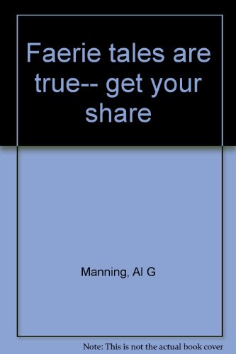 Faerie tales are true-- get your share (9780941698122) by Manning, Al G