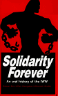 Beispielbild fr Solidarity Forever : An Oral History of the I. W. W. zum Verkauf von Better World Books
