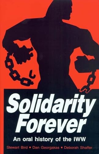 Beispielbild fr Solidarity Forever: An Oral History of the IWW zum Verkauf von Books From California