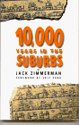 Stock image for 10, 000 Years in the Suburbs for sale by Virginia Martin, aka bookwitch