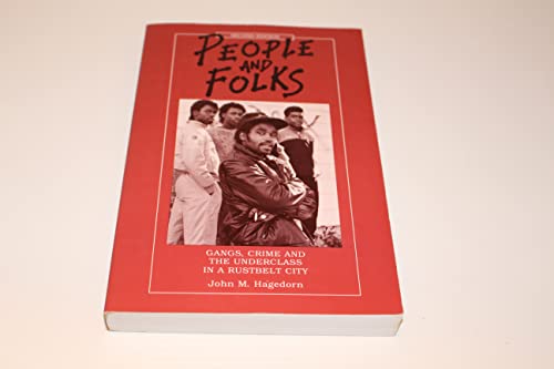 Beispielbild fr People and Folks: Gangs, Crime and the Underclass in a Rustbelt City zum Verkauf von New Legacy Books