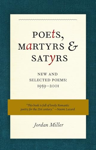Beispielbild fr Poets, Martyrs, and Satyrs: New and Selected Poems, 1959-2001 zum Verkauf von Books From California