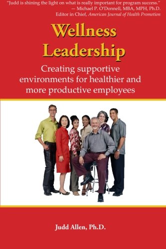 Beispielbild fr Wellness Leadership : Creating supportive environments for health and more productive Employees zum Verkauf von Better World Books
