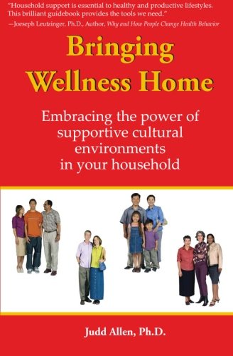 Stock image for Bringing Wellness Home: How to Create a Household Subculture that Supports Wellness Lifestyle Goals for sale by HPB-Emerald