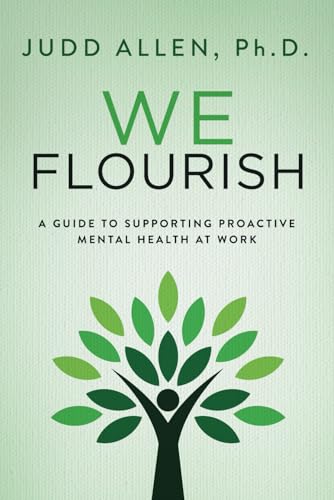 Imagen de archivo de We Flourish: A Guide to Supporting Proactive Mental Health at Work a la venta por SecondSale