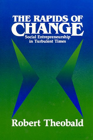 Beispielbild fr The Rapids of Change: Social Entrepreneurship in Turbulent Times zum Verkauf von SecondSale