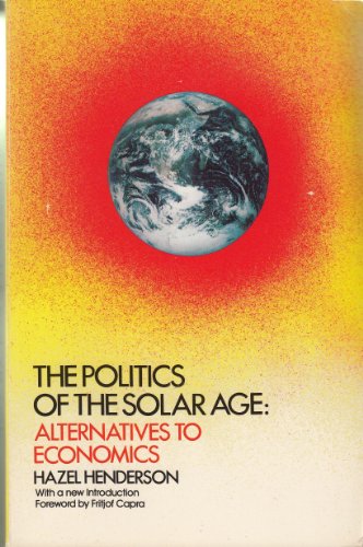 Stock image for The Politics of the Solar Age: Alternatives to Economics for sale by WorldofBooks