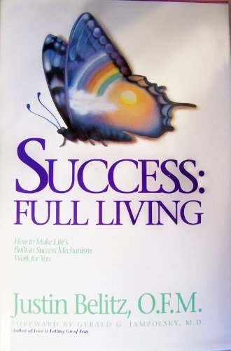 9780941705172: Success: Full Living : How to Make Life's Built-In Mechanism of Success Work for You