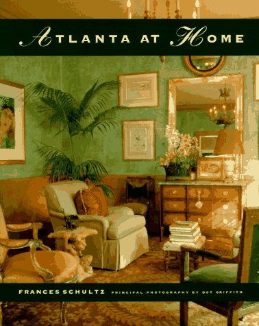 Atlanta at Home (9780941711234) by Schultz, Frances