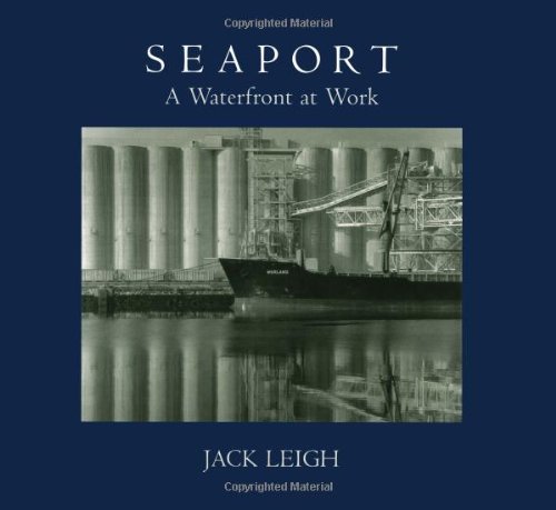 Seaport: A Waterfront at Work (9780941711340) by Leigh, Jack