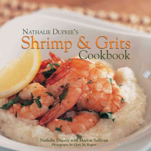 Imagen de archivo de Nathalie Dupree's Shrimp & Grits Cookbook a la venta por THE OLD LIBRARY SHOP