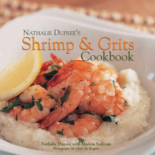 Stock image for Nathalie Dupree's Shrimp and Grits Cookbook for sale by ThriftBooks-Dallas