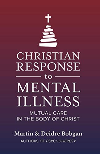 Beispielbild fr CHRISTIAN RESPONSE TO MENTAL ILLNESS: MUTUAL CARE IN THE BODY OF CHRIST zum Verkauf von GF Books, Inc.