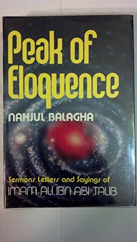 9780941724180: Peak of Eloquence Nahjul Balagha