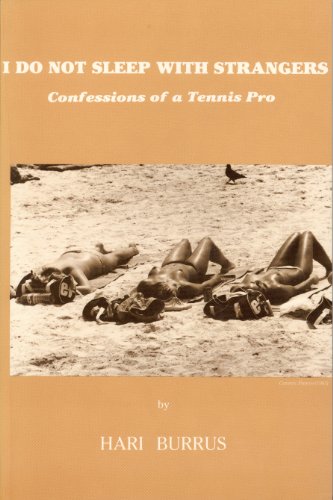Stock image for I Do Not Sleep With Strangers: Confessions of a Tennis Pro for sale by Bookmarc's