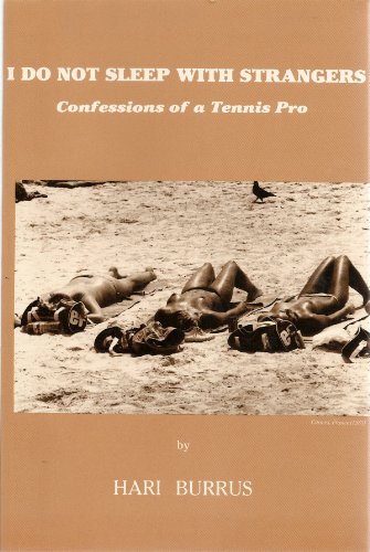 Beispielbild fr I DO NOT SLEEP WITH STRANGERS: Confessions of a Tennis Pro zum Verkauf von Lorne Bair Rare Books, ABAA