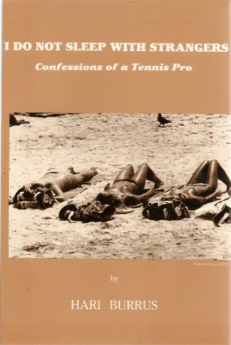 Imagen de archivo de I DO NOT SLEEP WITH STRANGERS: Confessions of a Tennis Pro a la venta por Lorne Bair Rare Books, ABAA
