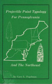 9780941777773: A Projectile Point Typology for Pennsylvania and the Northeast