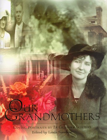 Beispielbild fr Our Grandmothers: Loving Portraits by 74 Granddaughters zum Verkauf von Wonder Book