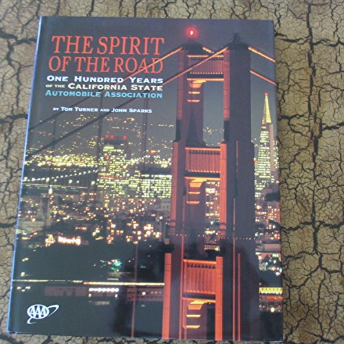 Beispielbild fr The Spirit of the Road : One Hundred Years of the California State Automobile Association zum Verkauf von Better World Books: West