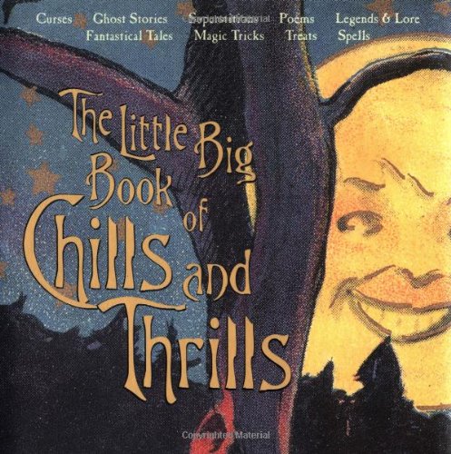 Stock image for The Little Big Book of Chills and Thrills (The Little Big Book Series) for sale by funyettabooks