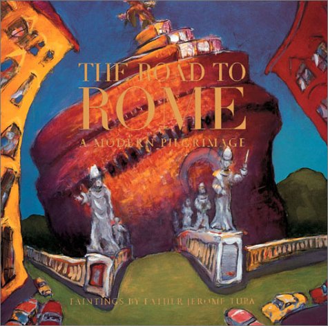 Stock image for The Road To Rome, A Modern Pilgrimage for sale by Front Cover Books