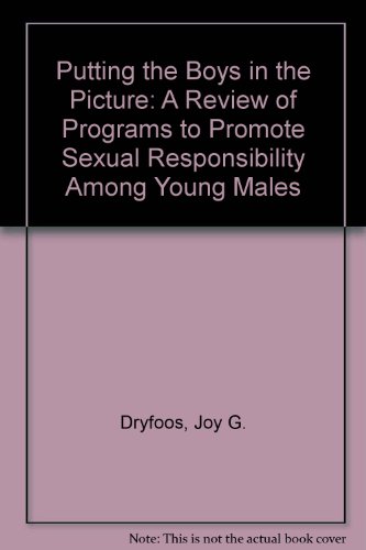 9780941816557: Putting the Boys in the Picture: A Review of Programs to Promote Sexual Responsibility Among Young Males