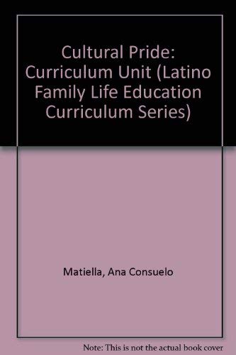 9780941816670: Cultural Pride: Curriculum Unit (Latino Family Life Education Curriculum Series)