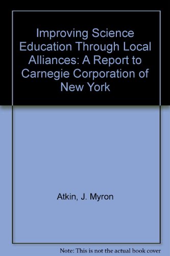 9780941816861: Improving Science Education Through Local Alliances: A Report to Carnegie Corporation of New York