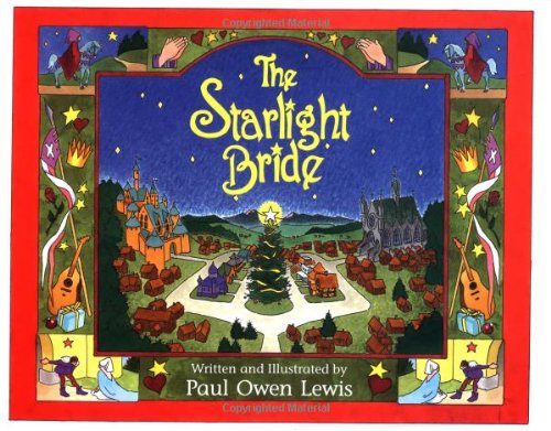 Beispielbild fr The Starlight Bride: A Tale of Love and Miracles zum Verkauf von Half Price Books Inc.