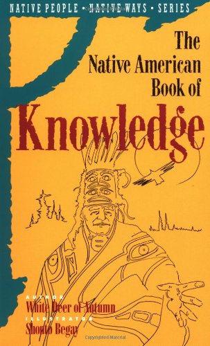 Imagen de archivo de The Native American Book of Knowledge (Native People Native Ways Series, Vol 1) a la venta por HPB-Emerald