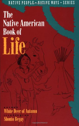 Imagen de archivo de The Native American Book of Life (Native People, Native Ways Series, Vol. 2) a la venta por Once Upon A Time Books