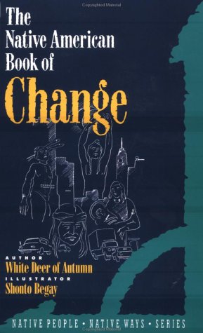 Stock image for The Native American Book of Change (Native People, Native Ways Series, Vol 3) for sale by Open Books