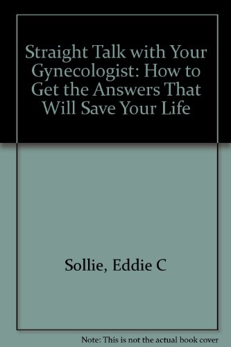 Beispielbild fr Straight Talk With Your Gynecologist: How to Get Answers That Can Save Your Life zum Verkauf von BookHolders