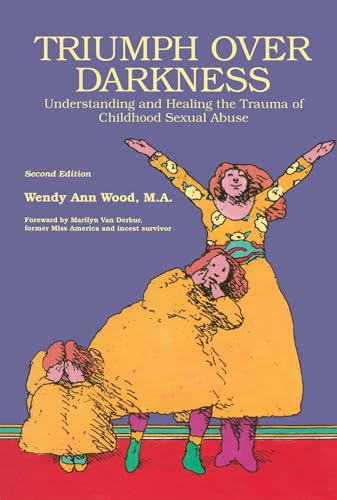 Imagen de archivo de Triumph Over Darkness: Understanding and Healing the Trauma of Childhood Sexual Abuse a la venta por Wonder Book