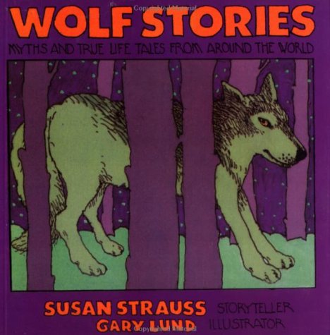 Beispielbild fr Wolf Stories: Myths and True Life Tales from Around the World zum Verkauf von Wonder Book