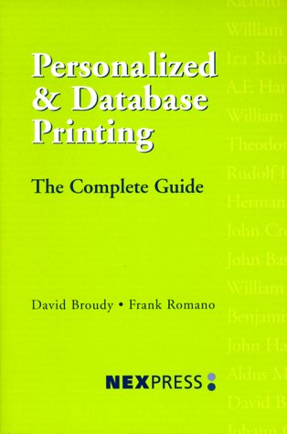 Personalized & Database Printing: The Complete Guide (9780941845243) by Broudy, David; Romano, Frank