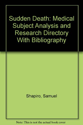 Beispielbild fr Sudden Death: Medical Subject Analysis and Research Directory With Bibliography zum Verkauf von Irish Booksellers