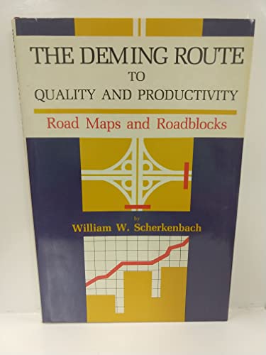 Beispielbild fr Deming Route to Quality and Productivity: Road Maps and Roadblocks zum Verkauf von Foggy Mountain Books