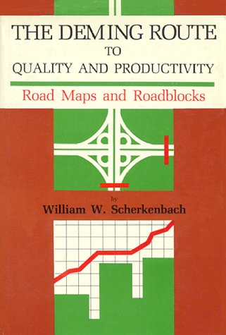 Stock image for Deming Route to Quality and Productivity: Road Maps and Roadblocks for sale by Foggy Mountain Books
