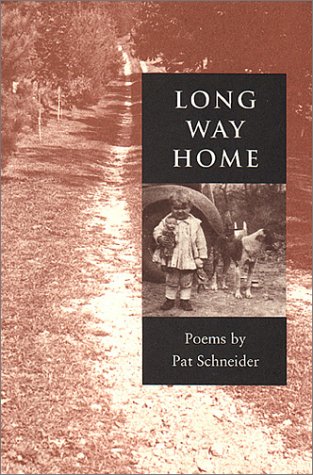 Long way home: Poems (9780941895118) by Schneider, Pat