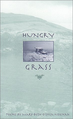 9780941895149: Hungry Grass (Poems by Mary-Beth O'Shea-Noonan) (first edition)