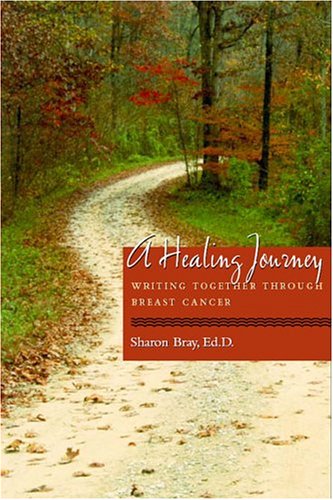 Beispielbild fr A Healing Journey: Writing Together Through Breast Cancer zum Verkauf von ThriftBooks-Atlanta