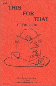 Beispielbild fr The More This for That Cookbook - zum Verkauf von "Pursuit of Happiness" Books