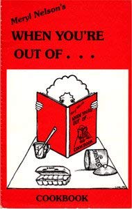 Beispielbild fr Meryl Nelson's When Your Out Of.Cookbook (Rev) zum Verkauf von ThriftBooks-Dallas